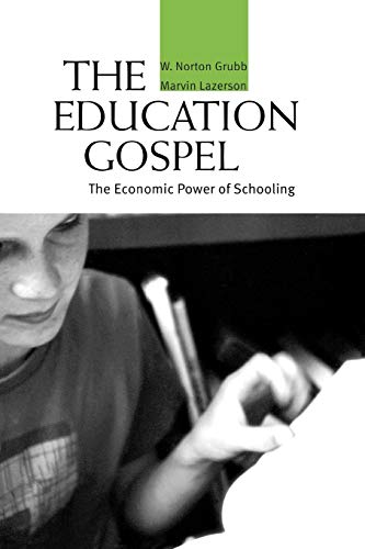 The Education Gospel The Economic Poer of Schooling [Paperback]