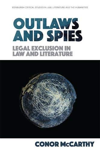 Outlas and Spies Legal Exclusion in La and Literature [Hardcover]