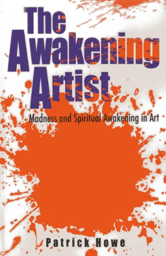 The Awakening Artist: Madness and Spiritual Awakening in Art [Paperback]