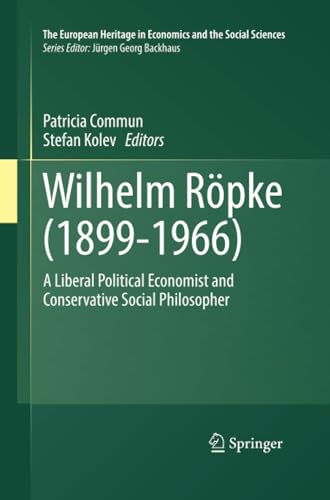 Wilhelm Rpke (18991966): A Liberal Political Economist and Conservative Social [Paperback]