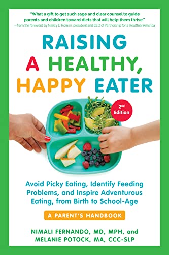 Raising a Healthy, Happy Eater: A Parent's Handbook, Second Edition: Avoid P [Paperback]