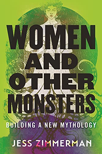 Women and Other Monsters: Building a New Myth