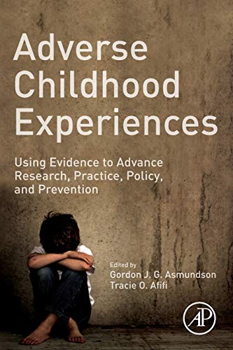 Adverse Childhood Experiences Using Evidence to Advance Research, Practice, Pol [Paperback]