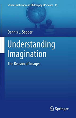 Understanding Imagination: The Reason of Images [Paperback]