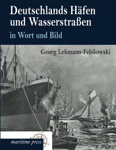 Deutschlands Hafen und Wasserstrassen in Wort und Bild [Paperback]