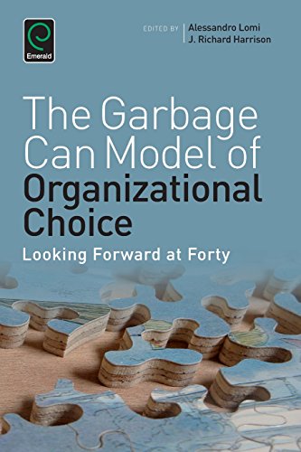 Garbage Can Model of Organizational Choice  Looking Forard at Forty [Paperback]