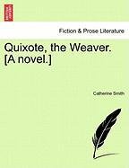 Quixote, the Weaver [A Novel ] [Paperback]