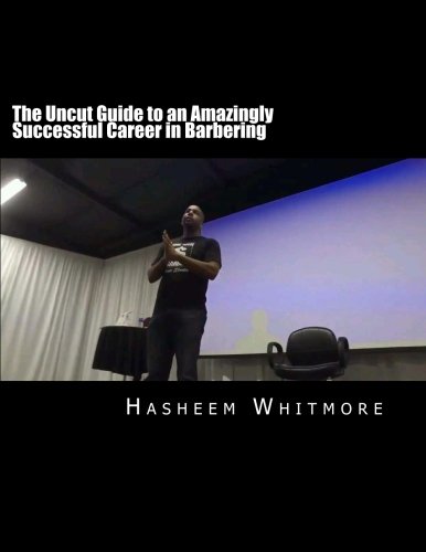 The Uncut Guide To An Amazingly Successful Career In Barbering [Paperback]