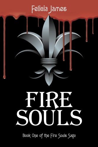 Fire Souls  Book One of the Fire Souls Saga [Paperback]