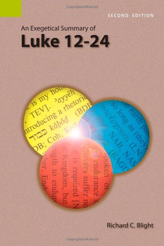 An Exegetical Summary Of Luke 12-24, Second Edition [Paperback]