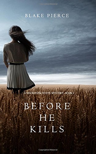 Before He Kills (a Mackenzie White Mystery-Book 1) [Paperback]