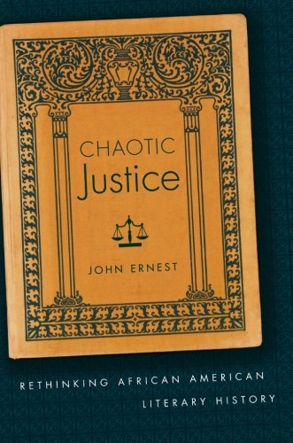 Chaotic Justice Rethinking African American Literary History [Paperback]