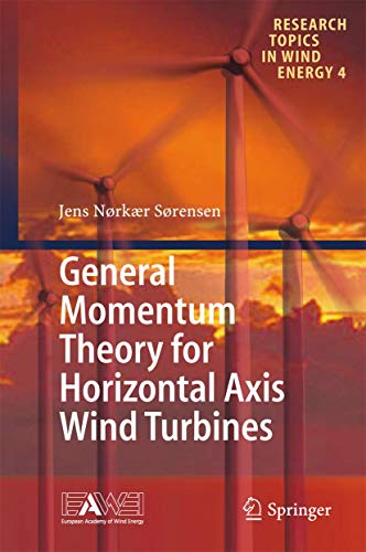 General Momentum Theory for Horizontal Axis Wind Turbines [Hardcover]