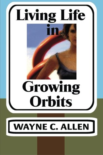 Living Life In Groing Orbits 52 Weeks To Wholeness [Paperback]