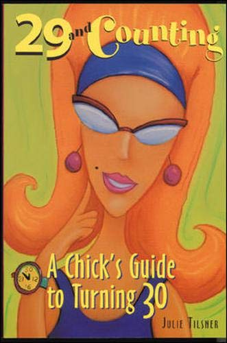 29 and Counting A Chick's Guide to Turning 30 [Paperback]