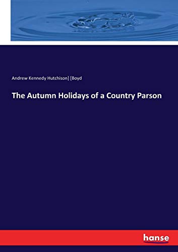 Autumn Holidays of a Country Parson [Paperback]