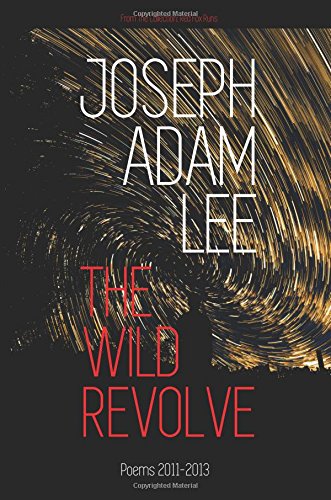 The Wild Revolve Poems 2011-2013 (red Fox Runs) (volume 1) [Paperback]