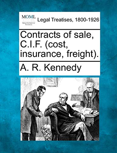 Contracts Of Sale, C.I.F. (cost, Insurance, Freight). [Paperback]