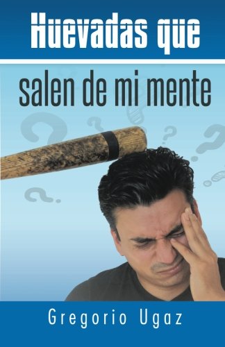 Huevadas Que Salen De Mi Mente (spanish Edition) [Paperback]