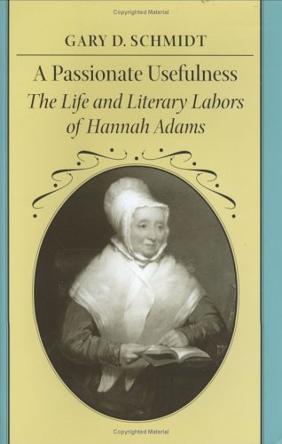 Passionate Usefulness  The Life and Literary Labors of Hannah Adams [Hardcover]