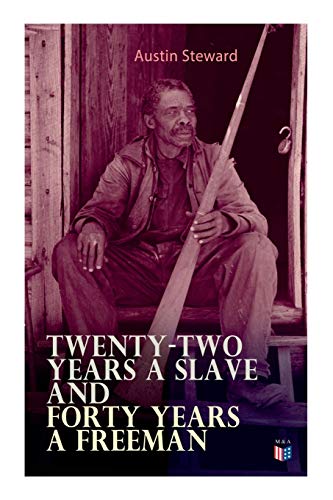 Tenty-To Years a Slave and Forty Years a Freeman [Paperback]