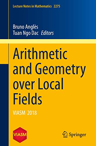 Arithmetic and Geometry over Local Fields: VIASM  2018 [Paperback]