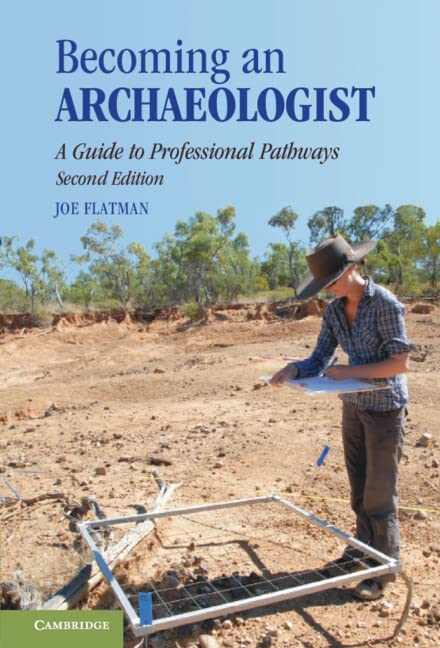 Becoming an Archaeologist A Guide to Professional Pathays [Paperback]