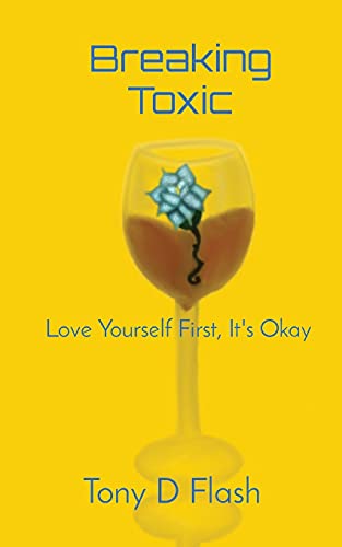 Breaking Toxic  Love Yourself First, Its Okay [Paperback]