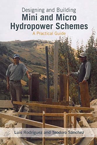 Designing and Building Mini and Micro Hydro Poer Schemes [Paperback]