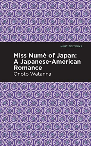 Miss Nume of Japan A Japanese-American Romance [Paperback]