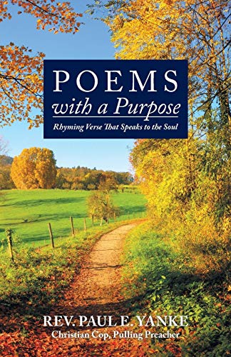 Poems ith a Purpose  Rhyming Verse That Speaks to the Soul [Paperback]