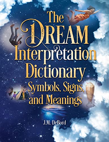 The Dream Interpretation Dictionary Symbols, Signs, and Meanings [Hardcover]