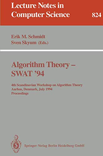 Algorithm Theory - SWAT '94 4th Scandianvian Workshop on Algorithm Theory, Aarh [Paperback]