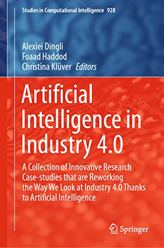 Artificial Intelligence in Industry 4.0 A Collection of Innovative Research Cas [Hardcover]