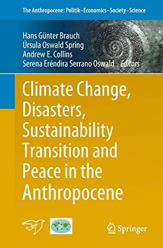 Climate Change, Disasters, Sustainability Transition and Peace in the Anthropoce [Paperback]