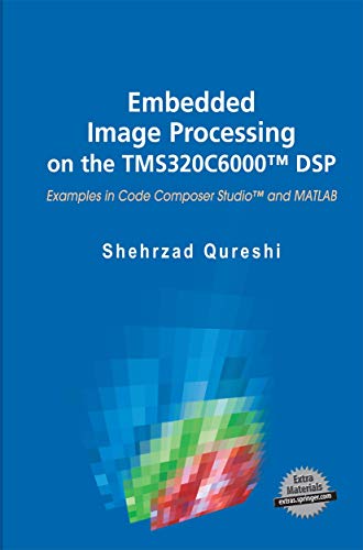 Embedded Image Processing on the TMS320C6000  DSP: Examples in Code Composer Stu [Paperback]