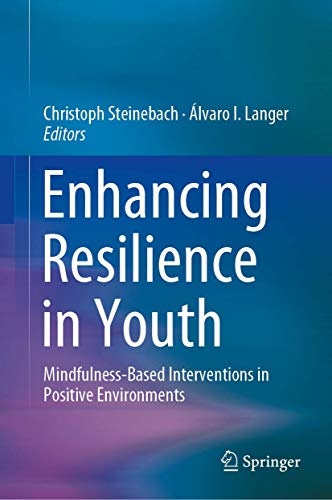 Enhancing Resilience in Youth Mindfulness-Based Interventions in Positive Envir [Hardcover]