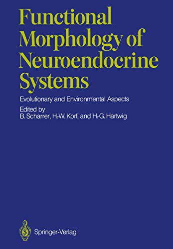 Functional Morphology of Neuroendocrine Systems Evolutionary and Environmental  [Paperback]