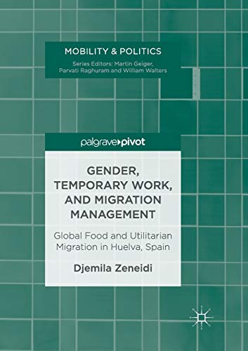 Gender, Temporary Work, and Migration Management Global Food and Utilitarian Mi [Paperback]