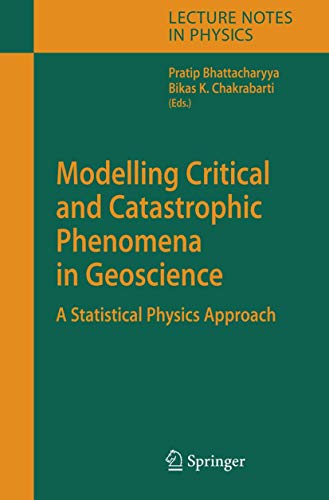 Modelling Critical and Catastrophic Phenomena in Geoscience: A Statistical Physi [Paperback]