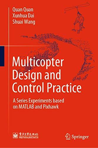 Multicopter Design and Control Practice: A Series Experiments based on MATLAB an [Hardcover]