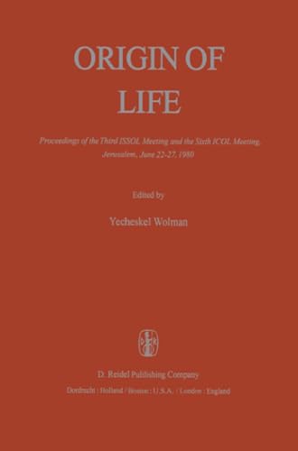 Origin of Life: Proceedings of the Third ISSOL Meeting and the Sixth ICOL Meetin [Paperback]