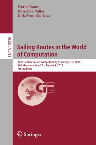 Sailing Routes in the World of Computation 14th Conference on Computability in  [Paperback]