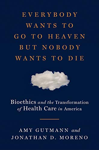 Everybody Wants to Go to Heaven but Nobody Wants to Die: Bioethics and the Trans [Hardcover]