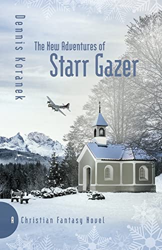 The New Adventures of Starr Gazer: A Christian Fantasy Novel [Paperback]