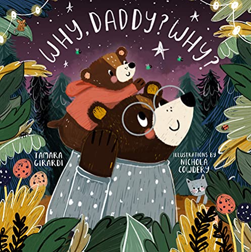 Why, Daddy? Why? [Board book]