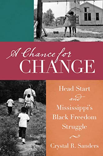 A Chance For Change Head Start And Mississippi's Black Freedom Struggle (the Jo [Paperback]