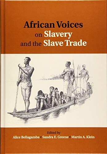 African Voices on Slavery and the Slave Trade Volume 2, Essays on Sources and M [Hardcover]