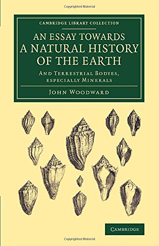 An Essay toards a Natural History of the Earth And Terrestrial Bodyes, Especia [Paperback]