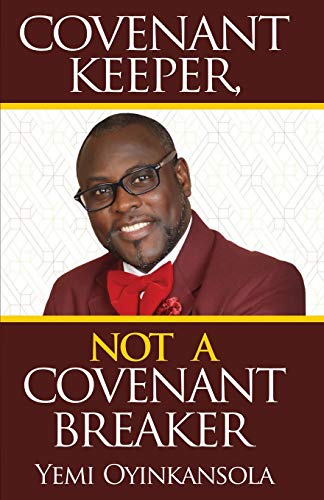 Covenant Keeper, Not a Covenant Breaker  Enjoying Daily Manifestation of God's  [Paperback]